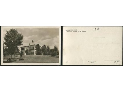 SEZIMOVO ÚSTÍ. Letní sídlo p. prez. Dr. E. Beneše.