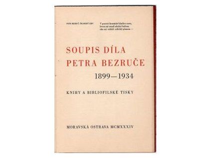 Soupis díla Petra Bezruče 1899 - 1934. Moravská Ostrava 1935. Výtisk číslo 103.