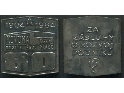 KARVINÁ. Kovona. 1904 - 1984. Za zásluhy o rozvoj podniku.