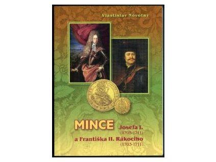 NOVOTNÝ, Vlastislav: Mince Josefa I. (1705-11) a Františka Rákociho (1703 - 1711).