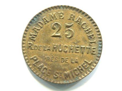 FRANCIE. Reklamní a herní žeton v nevěstinci MADAME RACHEl, Rue de la Rochette 25, Place St. Michel.